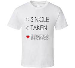 Single Taken Reserved For Male Actor Movie Fan Customizable T Shirt Single Taken Reserved For Male Actor Movie Fan Customizable T Shirt