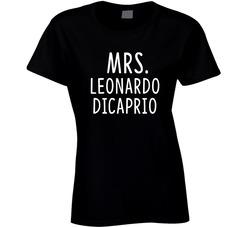 Mrs Leonardo Dicaprio Male Actor Movie Fan Ladies T Shirt