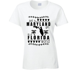 Maryland Girl In A Florida World Hometown State Pride Ladies T Shirt