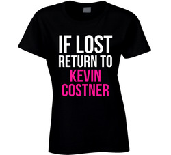 If Lost Return To Kevin Costner Male Actor Movie Fan Ladies T Shirt