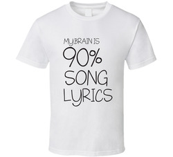 My Brain Is 90 Percent Song Lyrics Funny Music Lover T Shirt