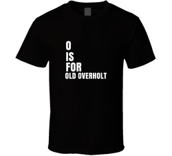O Is For Old Overholt Cute Customizable T Shirt