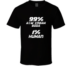 99 Percent A&w Cream Soda 1 Percent Human Funny Caffeine Lover T Shirt