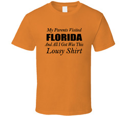 My Parents Visited Florida And All I Got Was This Lousy Shirt George Costanza Funny T Shirt
