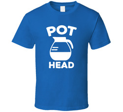 Pot Head Coffee Addict T Shirt Pot Head Coffee Addict T Shirt