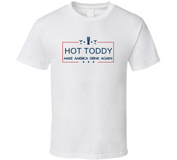 Hot Toddy Make America Drink Again Funny T Shirt Hot Toddy Make America Drink Again Funny T Shirt