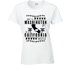 Washington Girl In A California World Hometown State Pride Ladies T Shirt