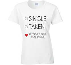 Single Taken Reserved For Taye Diggs Male Actor Movie Fan Ladies T Shirt