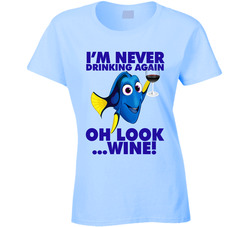 Never Drinking Again Oh Look Wine Finding Dory Party Ladies T Shirt Never Drinking Again Oh Look Wine Finding Dory Party Ladies T Shirt
