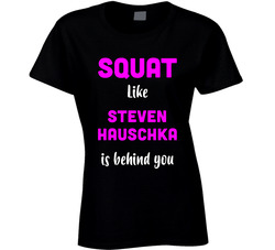 Squat Like Steven Hauschka Buffalo Football Team Fan Ladies T Shirt Squat Like Steven Hauschka Buffalo Football Team Fan Ladies T Shirt