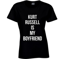 Kurt Russell Is My Boyfriend Male Actor Movie Fan Ladies T Shirt Kurt Russell Is My Boyfriend Male Actor Movie Fan Ladies T Shirt