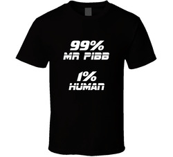 99 Percent Mr Pibb 1 Percent Human Funny Caffeine Lover T Shirt 99 Percent Mr Pibb 1 Percent Human Funny Caffeine Lover T Shirt