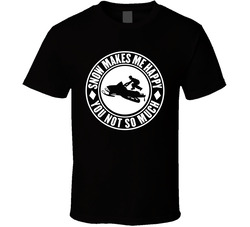Snow Makes Me Happy You Not So Much Snowmobiling T Shirt Snow Makes Me Happy You Not So Much Snowmobiling T Shirt