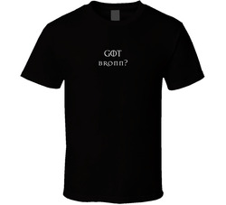 Got Bronn Game Of Thrones Milk Parody Fan T Shirt Got Bronn Game Of Thrones Milk Parody Fan T Shirt