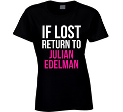 If Lost Return To Julian Edelman New England Football Team Fan Ladies T Shirt If Lost Return To Julian Edelman New England Football Team Fan Ladies T Shirt