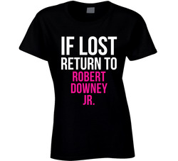 If Lost Return To Robert Downey Jr. Male Actor Movie Fan Ladies T Shirt If Lost Return To Robert Downey Jr. Male Actor Movie Fan Ladies T Shirt