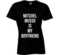 Mitchel Musso Is My Boyfriend Male Actor Movie Fan Ladies T Shirt Mitchel Musso Is My Boyfriend Male Actor Movie Fan Ladies T Shirt