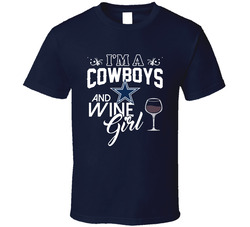 Im A Football And Wine Girl Dallas Football Fan T Shirt Im A Football And Wine Girl Dallas Football Fan T Shirt