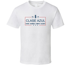 Clase Azul Make America Drink Again Funny T Shirt