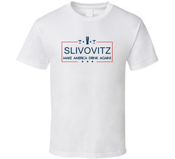 Slivovitz Make America Drink Again Funny T Shirt