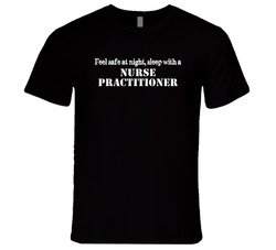 Feel Safe Sleep With A Nurse Practitioner Funny T Shirt Feel Safe Sleep With A Nurse Practitioner Funny T Shirt