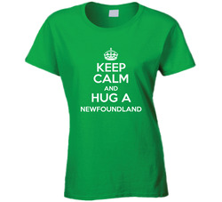 Keep Calm And Hug Newfoundland Rescue Dog Ladies T Shirt Keep Calm And Hug Newfoundland Rescue Dog Ladies T Shirt