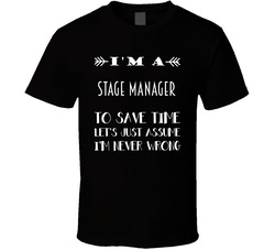 Im A Stage Manager To Save Time Job T Shirt Im A Stage Manager To Save Time Job T Shirt