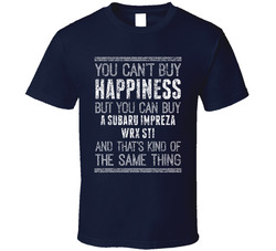You Can't Buy Happiness Subaru Impreza Wrx Sti Car Lover Worn Look T Shirt You Can't Buy Happiness Subaru Impreza Wrx Sti Car Lover Worn Look T Shirt