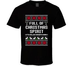 Full Of Christmas Spirit Maker's Mark Ugly Sweater Funny Holiday Gift T Shirt Full Of Christmas Spirit Maker's Mark Ugly Sweater Funny Holiday Gift T Shirt