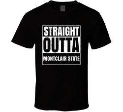 Montclair State Nj University College Straight Outta Graduation Parody Fan T Shirt Montclair State Nj University College Straight Outta Graduation Parody Fan T Shirt