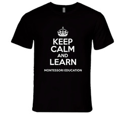 Montessori Education Keep Calm And Learn School Subject T Shirt Montessori Education Keep Calm And Learn School Subject T Shirt