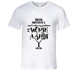 Basil Hayden's Wont Solve Probems But Worth A Shot T Shirt Basil Hayden's Wont Solve Probems But Worth A Shot T Shirt