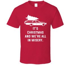 In Misery National Lampoon's Christmas Vacation Holiday Movie Quote T Shirt In Misery National Lampoon's Christmas Vacation Holiday Movie Quote T Shirt