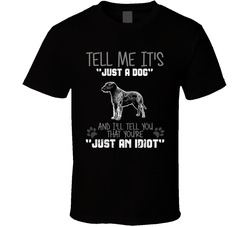 Tell Me Its Just A Dog Idiot Irish Wolfhound T Shirt Tell Me Its Just A Dog Idiot Irish Wolfhound T Shirt
