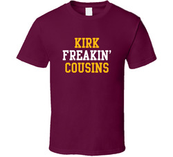 Kirk Freakin' Cousins Washington Football Player Cool Fan T Shirt Kirk Freakin' Cousins Washington Football Player Cool Fan T Shirt