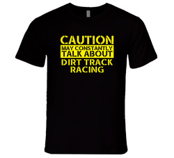 Dirt Track Racing Warning May Talk About Sport Hobby Unisex T Shirt Dirt Track Racing Warning May Talk About Sport Hobby Unisex T Shirt