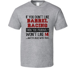 If You Dont Like Barrel Racing Cool Active T Shirt If You Dont Like Barrel Racing Cool Active T Shirt