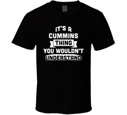It's A Cummins Thing You Wouldn't Understand Name Funny T Shirt It's A Cummins Thing You Wouldn't Understand Name Funny T Shirt
