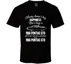 1966 Pontiac Gto Money Cant Buy Happiness But It Buys Car Enthusiast T Shirt 1966 Pontiac Gto Money Cant Buy Happiness But It Buys Car Enthusiast T Shirt