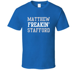 Matthew Freakin' Stafford Detroit Football Player Cool Fan T Shirt Matthew Freakin' Stafford Detroit Football Player Cool Fan T Shirt