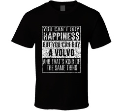 You Can't Buy Happiness Volvo Car Distressed Cool T Shirt You Can't Buy Happiness Volvo Car Distressed Cool T Shirt