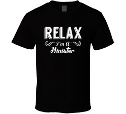 Minister Relax Fun T Shirt Minister Relax Fun T Shirt