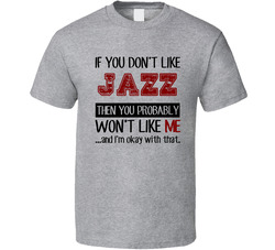 If You Dont Like Jazz Cool Active T Shirt If You Dont Like Jazz Cool Active T Shirt
