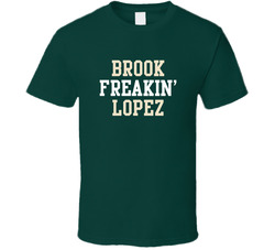 Brook Freakin Lopez Milwaukee Basketball Player Sports Fan T Shirt Brook Freakin Lopez Milwaukee Basketball Player Sports Fan T Shirt