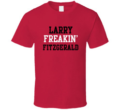 Larry Freakin' Fitzgerald Arizona Football Player Cool Fan T Shirt Larry Freakin' Fitzgerald Arizona Football Player Cool Fan T Shirt