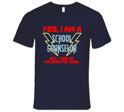 Yes I Am A School Counselor Funny Powers T Shirt Yes I Am A School Counselor Funny Powers T Shirt