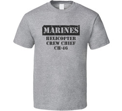 Helicopter Crew Chief Ch-46 Marines T Shirt Helicopter Crew Chief Ch-46 Marines T Shirt