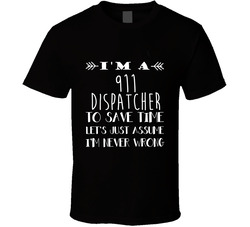 911 Dispatcher To Save Time Occupation T Shirt 911 Dispatcher To Save Time Occupation T Shirt