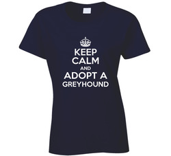 Keep Calm And Adopt Greyhound Rescue Dog Ladies T Shirt Keep Calm And Adopt Greyhound Rescue Dog Ladies T Shirt