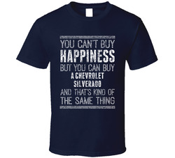 You Can't Buy Happiness Chevrolet Silverado Car Lover Worn Look T Shirt